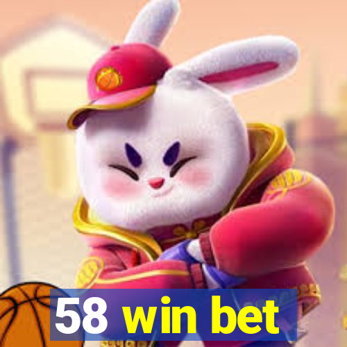 58 win bet