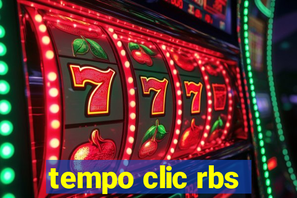 tempo clic rbs