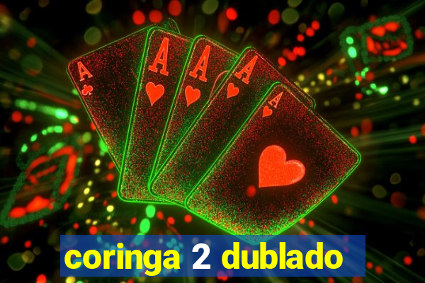 coringa 2 dublado