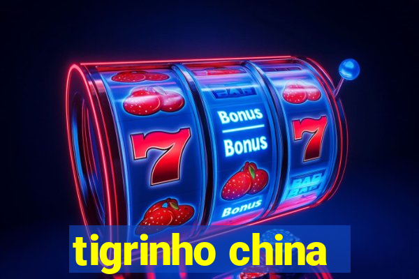 tigrinho china