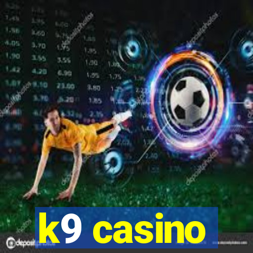 k9 casino