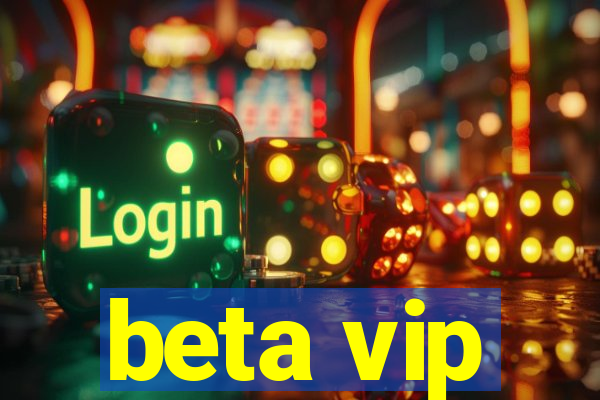 beta vip