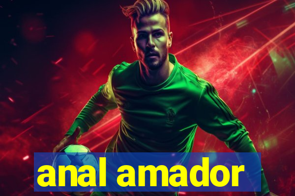 anal amador