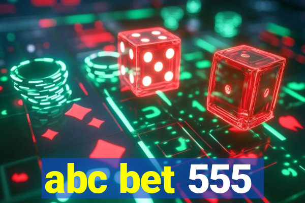 abc bet 555