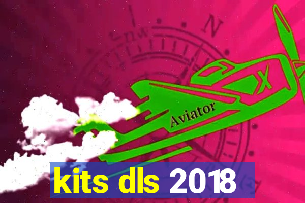 kits dls 2018