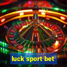 luck sport bet