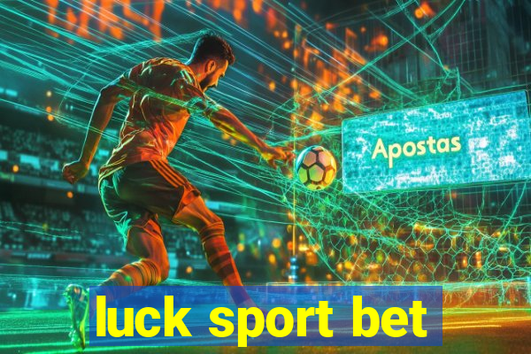 luck sport bet