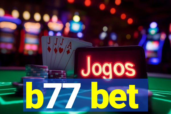 b77 bet