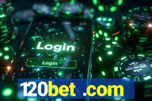 120bet .com