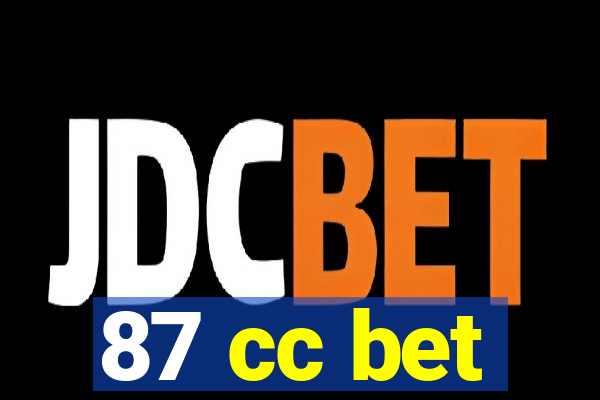 87 cc bet