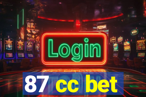 87 cc bet