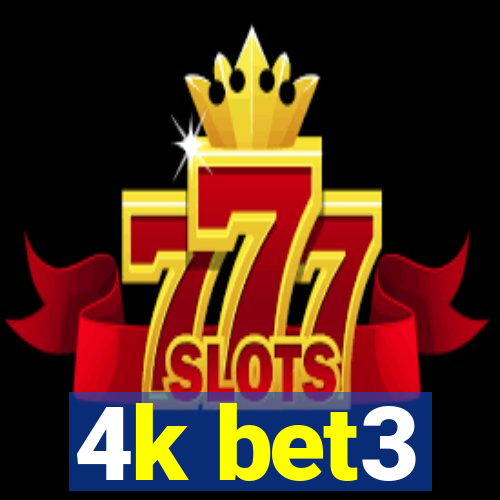 4k bet3