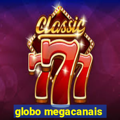 globo megacanais