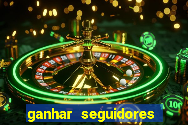 ganhar seguidores instagram gratis