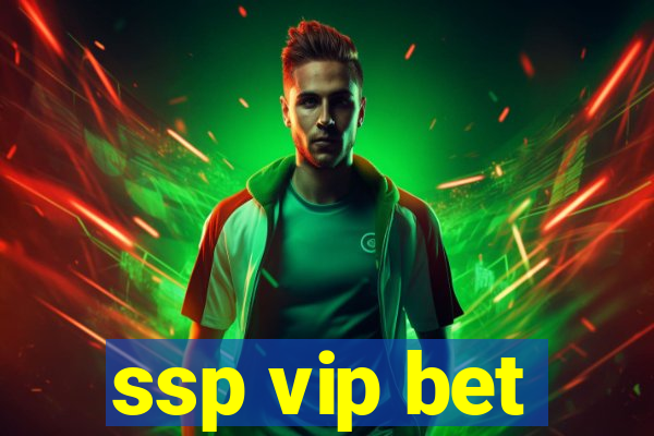 ssp vip bet