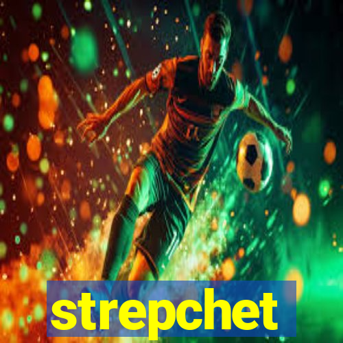 strepchet