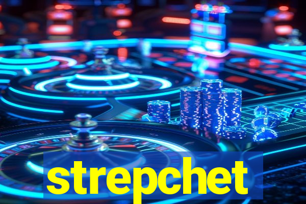 strepchet