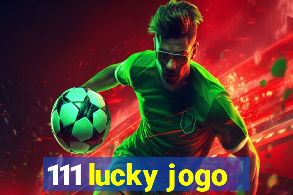 111 lucky jogo