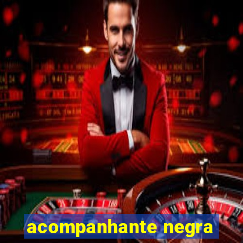 acompanhante negra