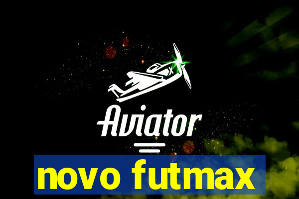 novo futmax