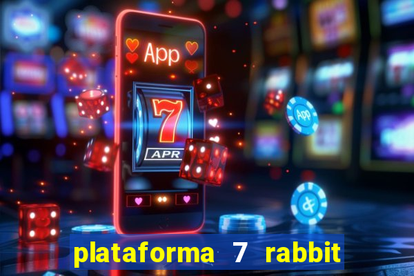 plataforma 7 rabbit paga mesmo