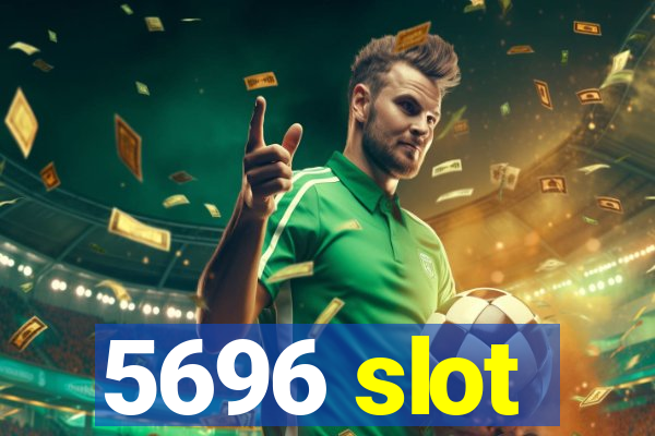 5696 slot