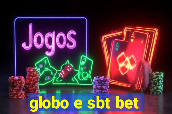 globo e sbt bet