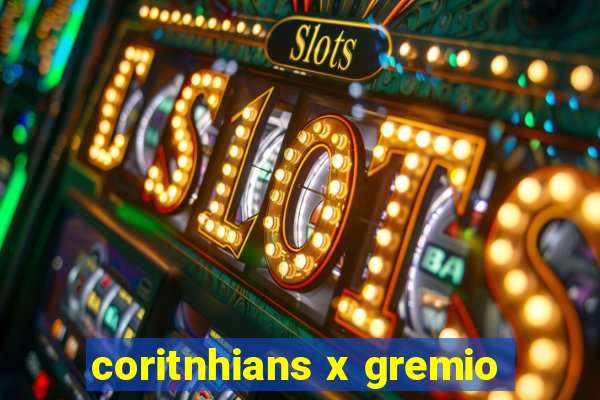 coritnhians x gremio