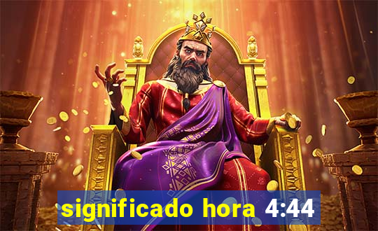 significado hora 4:44