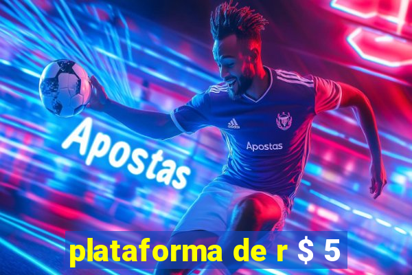 plataforma de r $ 5