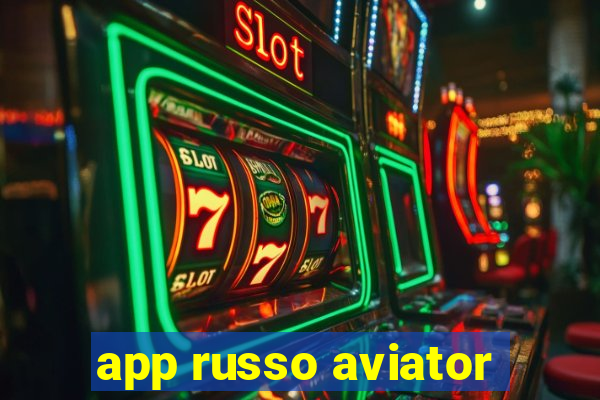 app russo aviator