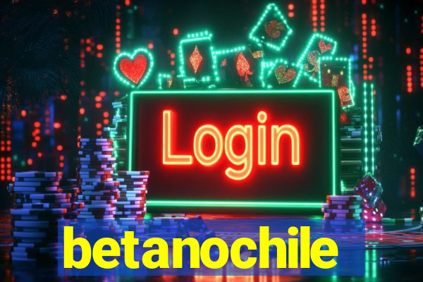 betanochile