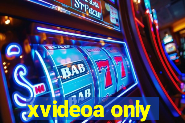 xvideoa only