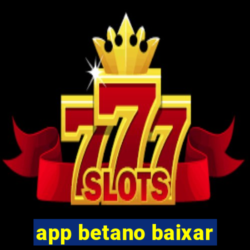 app betano baixar