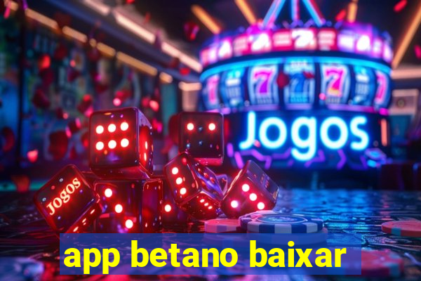 app betano baixar