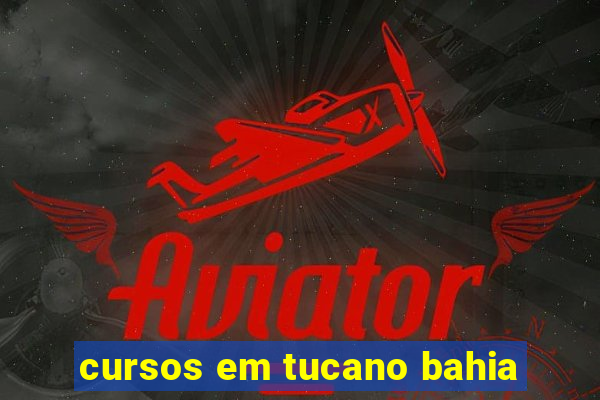 cursos em tucano bahia