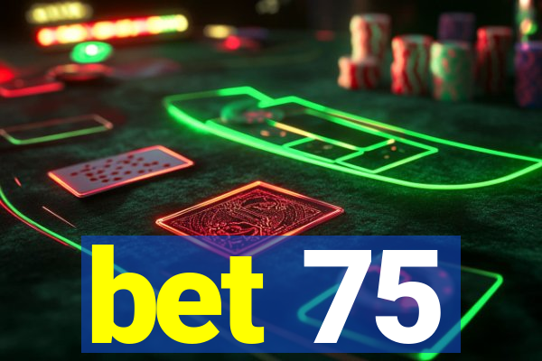 bet 75