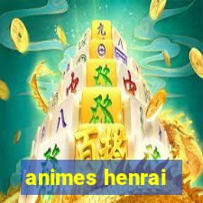 animes henrai