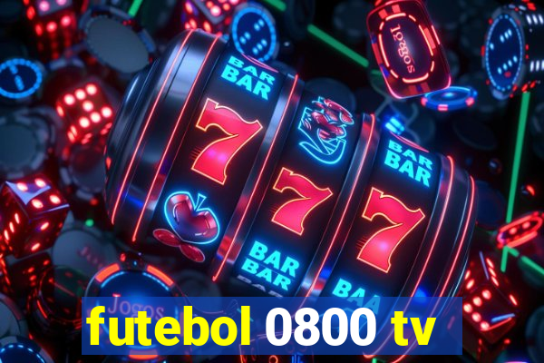 futebol 0800 tv