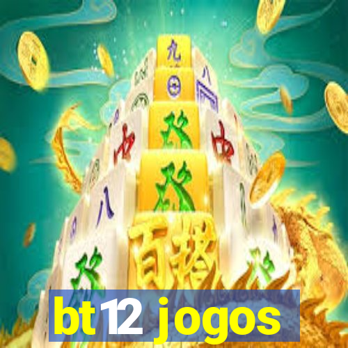 bt12 jogos