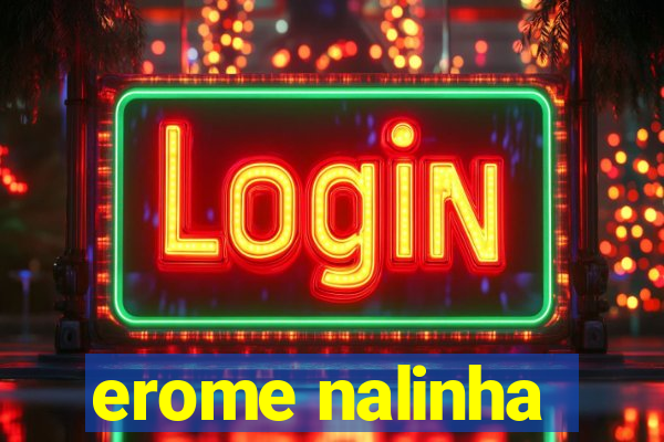 erome nalinha