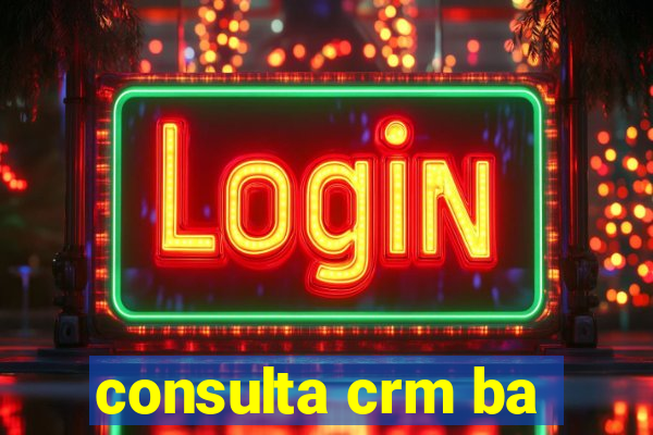 consulta crm ba