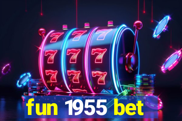 fun 1955 bet