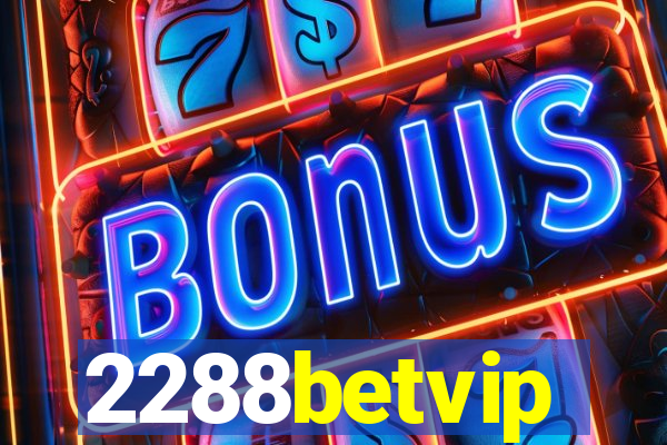 2288betvip