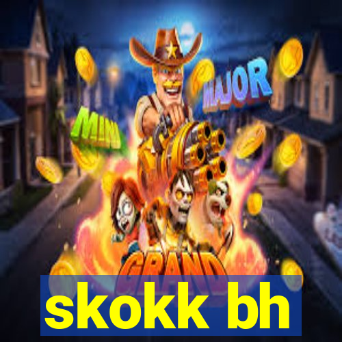 skokk bh