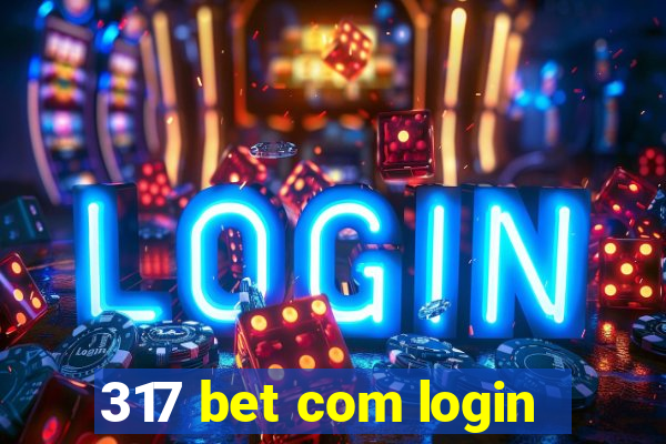 317 bet com login