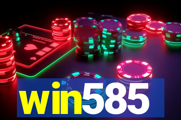 win585