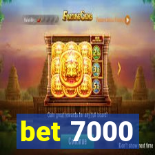 bet 7000