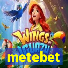 metebet