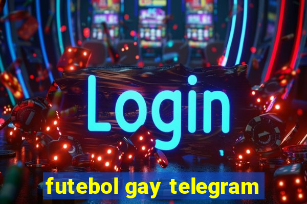 futebol gay telegram